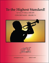 To The Highest Standard! Concert Band sheet music cover